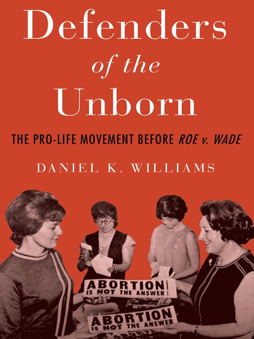 Title details for Defenders of the Unborn by Daniel K. Williams - Wait list